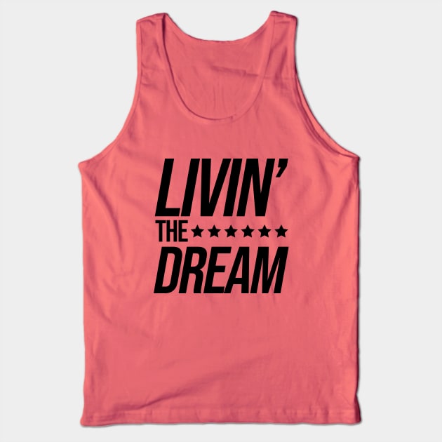 Just Livin the Dream Tank Top by Zen Cosmos Official